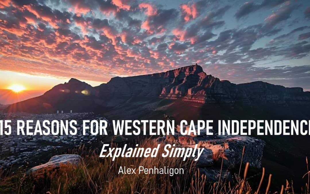 15 Reasons for Western Cape Independence — Explained Simply